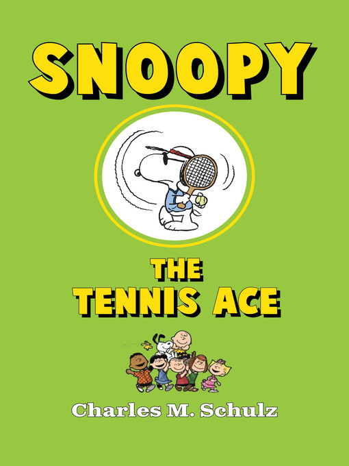 Title details for Snoopy the Tennis Ace by Charles M. Schulz - Available